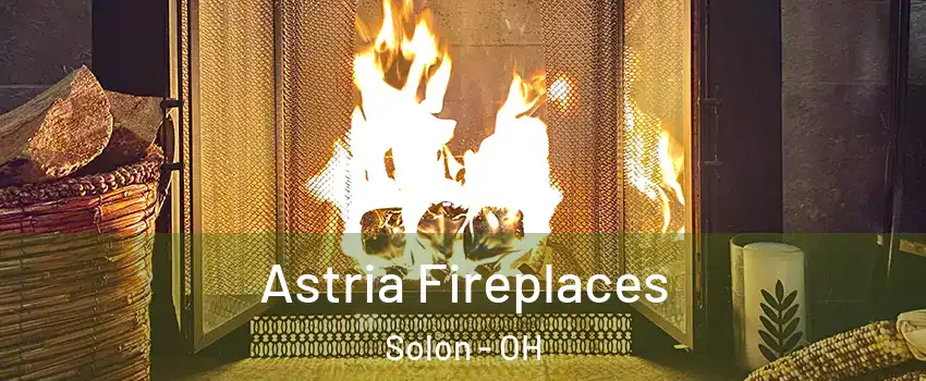  Astria Fireplaces Solon - OH
