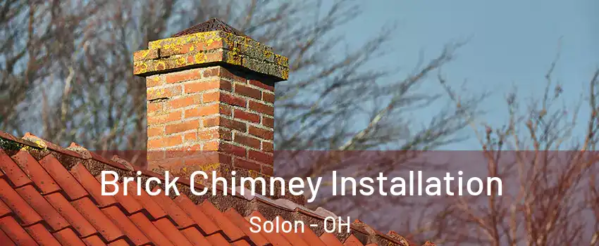  Brick Chimney Installation Solon - OH