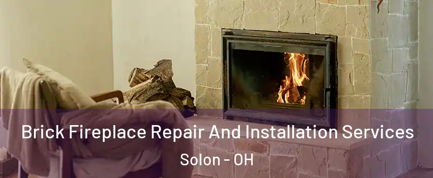  Brick Fireplace Repair And Installation Services Solon - OH