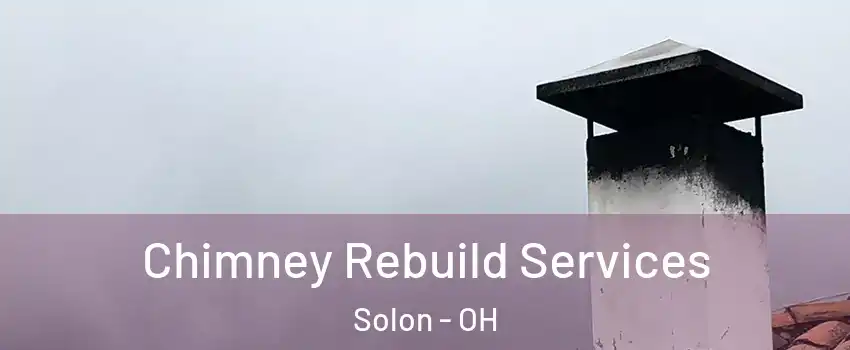  Chimney Rebuild Services Solon - OH