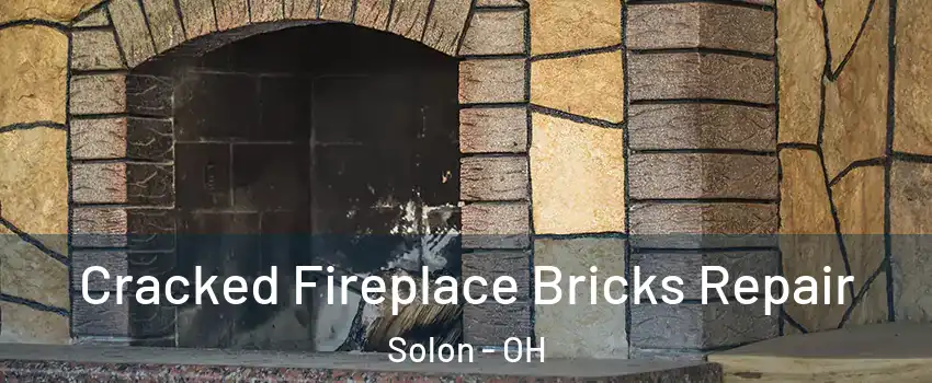  Cracked Fireplace Bricks Repair Solon - OH