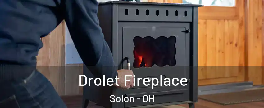  Drolet Fireplace Solon - OH
