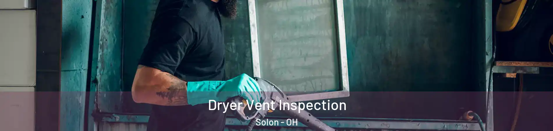  Dryer Vent Inspection Solon - OH