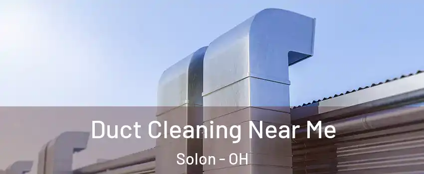  Duct Cleaning Near Me Solon - OH
