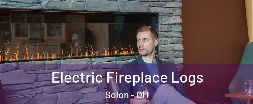  Electric Fireplace Logs Solon - OH