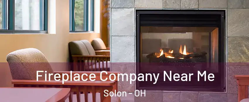  Fireplace Company Near Me Solon - OH