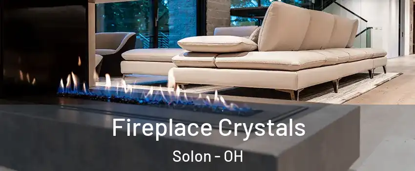 Fireplace Crystals Solon - OH