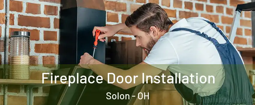  Fireplace Door Installation Solon - OH
