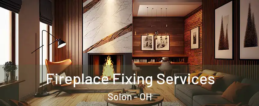  Fireplace Fixing Services Solon - OH