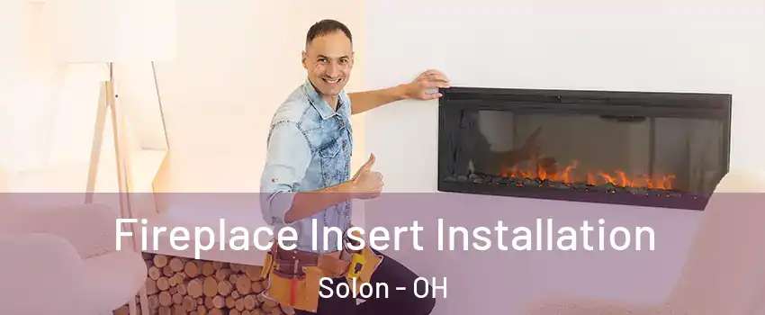  Fireplace Insert Installation Solon - OH