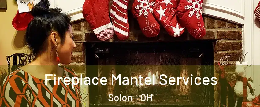  Fireplace Mantel Services Solon - OH