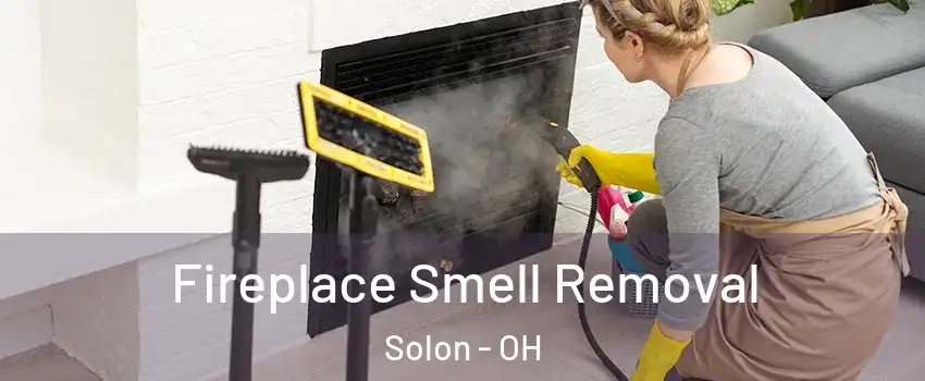  Fireplace Smell Removal Solon - OH