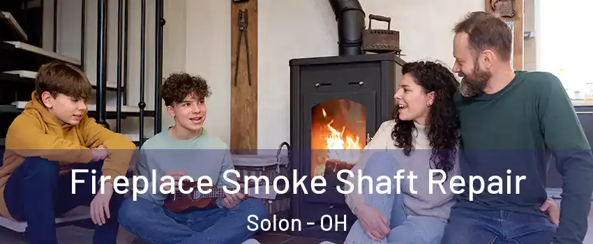  Fireplace Smoke Shaft Repair Solon - OH