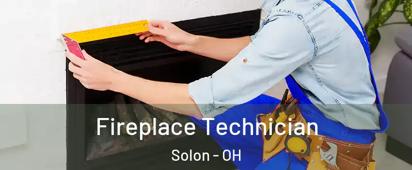 Fireplace Technician Solon - OH