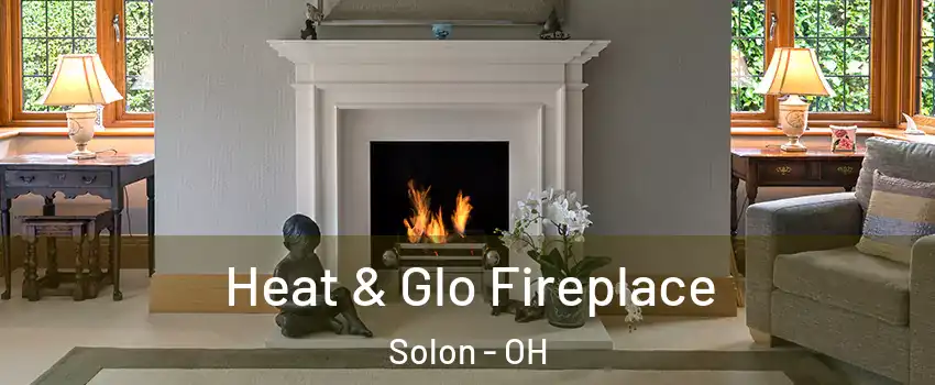  Heat & Glo Fireplace Solon - OH