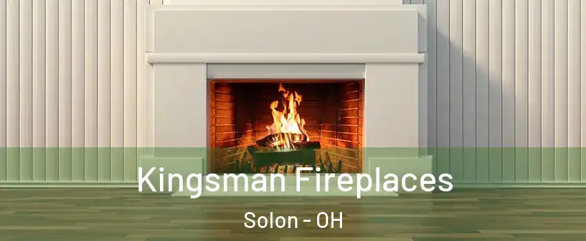  Kingsman Fireplaces Solon - OH