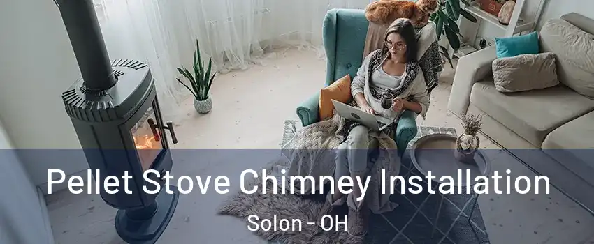 Pellet Stove Chimney Installation Solon - OH