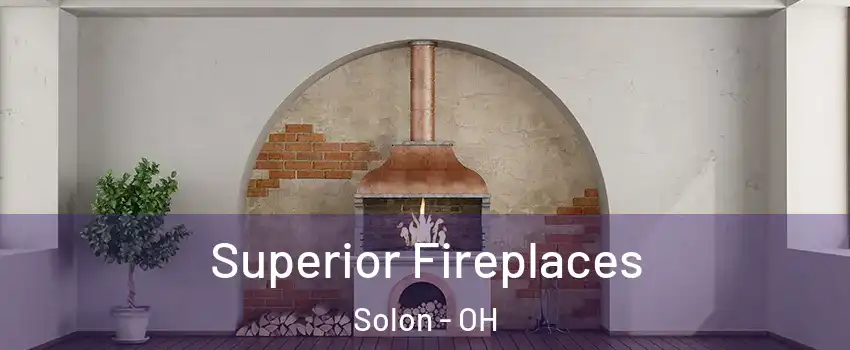  Superior Fireplaces Solon - OH