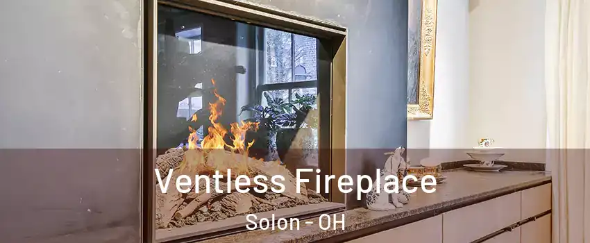  Ventless Fireplace Solon - OH