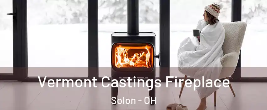  Vermont Castings Fireplace Solon - OH