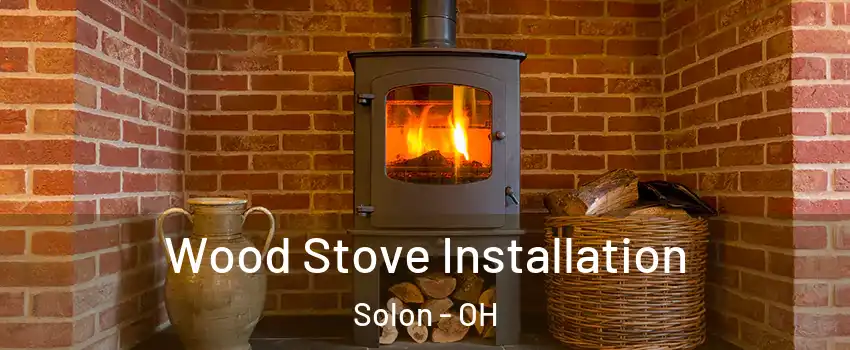  Wood Stove Installation Solon - OH